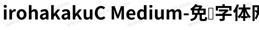 irohakakuC Medium字体转换